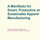 IAF launches manifesto calling for smarter, more productive and sustainable apparel manufacturing through supply chain collaboration and flexibility.